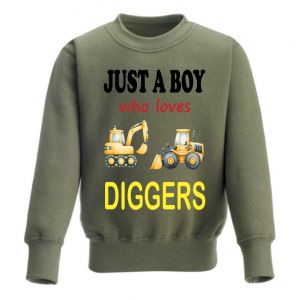 Just a Boy / Girl who loves DIGGERS Childrens Sweatshirt / Jumper