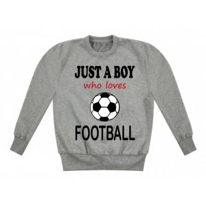 Just a Boy / Girl who loves FOOTBALL Childrens Sweatshirt / Jumper