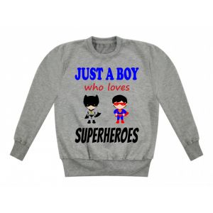 Just a Boy who loves SUPERHEROES Childrens Sweatshirt / Jumper